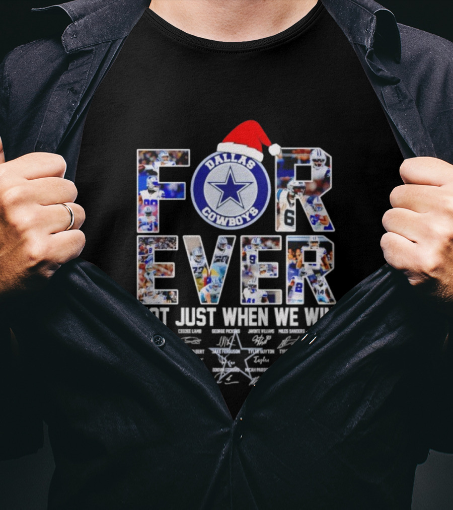 Dallas Cowboys Forever Not Just When We Win Christmas Edition T-Shirt