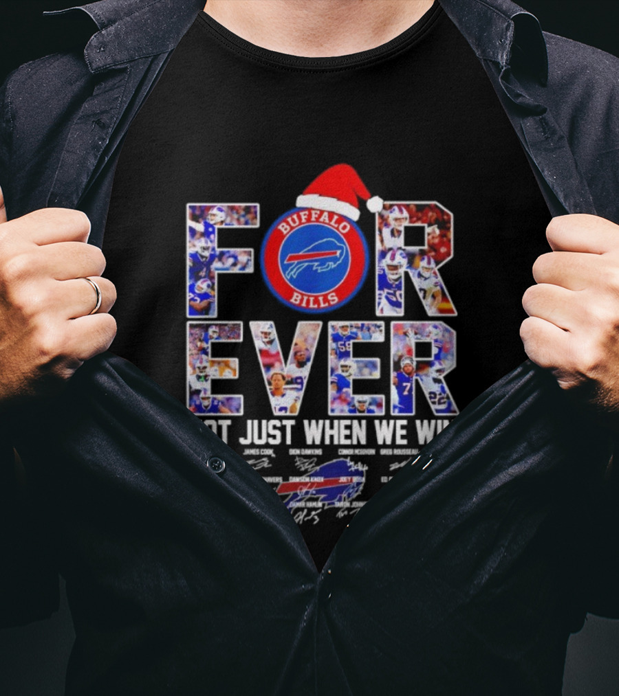 Buffalo Bills Forever Not Just When We Win Christmas Signatures T-Shirt