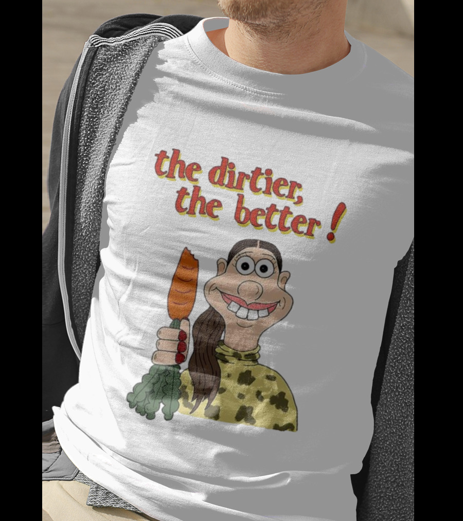 The Dirtier The Better Carrot Character T-Shirt