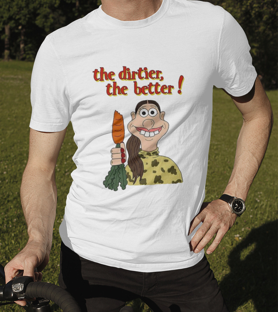 The Dirtier The Better Carrot Character T-Shirt