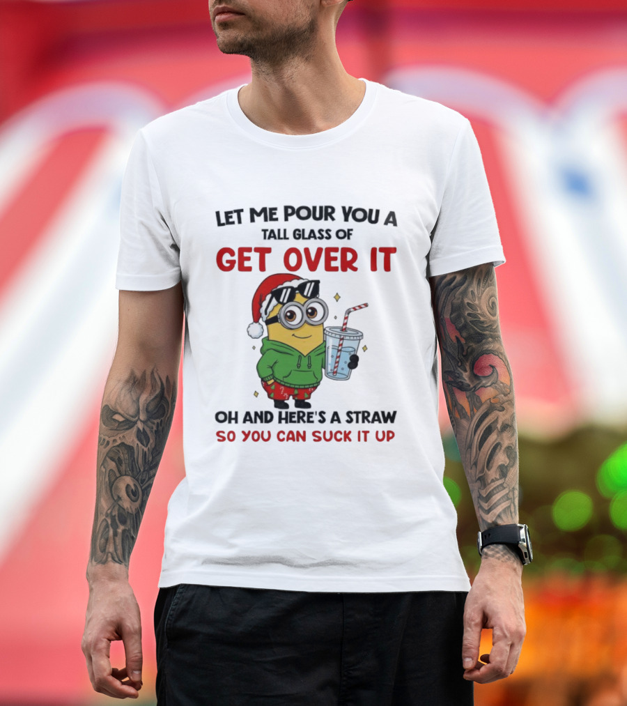 Minion Christmas Get Over It Suck It Up Holiday Humor T-Shirt