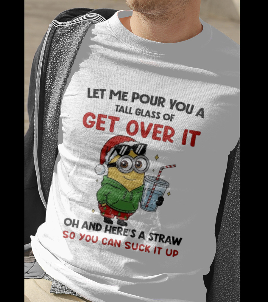 Minion Christmas Get Over It Suck It Up Holiday Humor T-Shirt