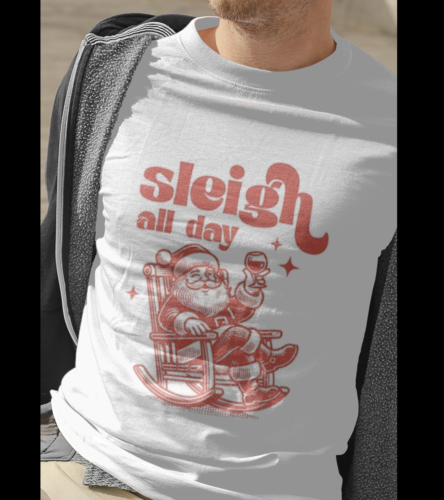 Sleigh All Day Santa Claus Christmas Cheer T-Shirt