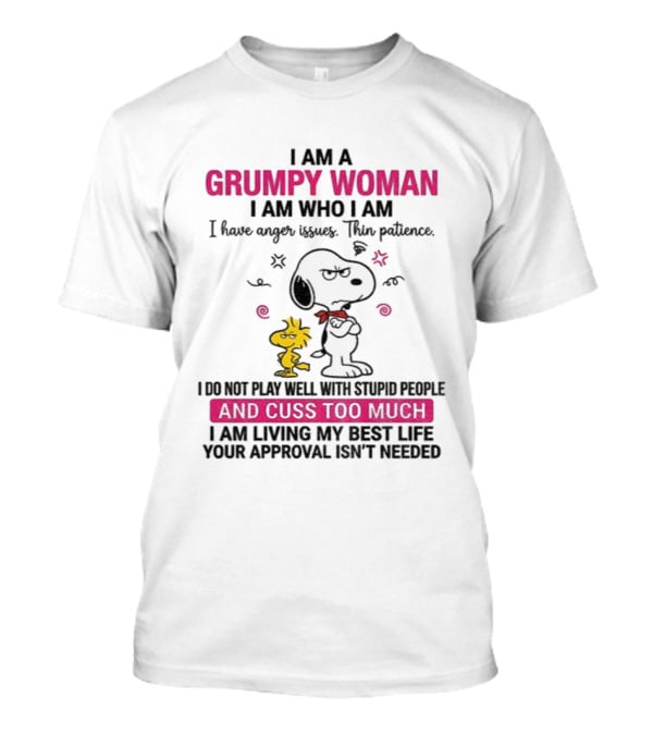 Snoopy Grumpy Woman I Am Who I Am Anger Issues Thin Patience Cuss Too Much T-Shirt