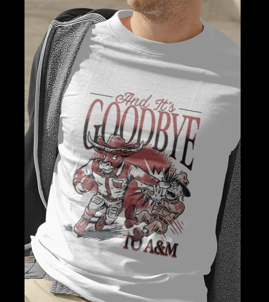 Beat The Goodbye Texas Longhorns Goodbye To A&M T-Shirt