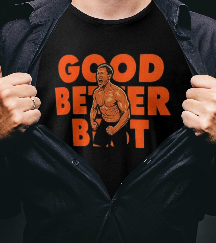 Ben Johnson Chicago Bears Good Better Best T-Shirt