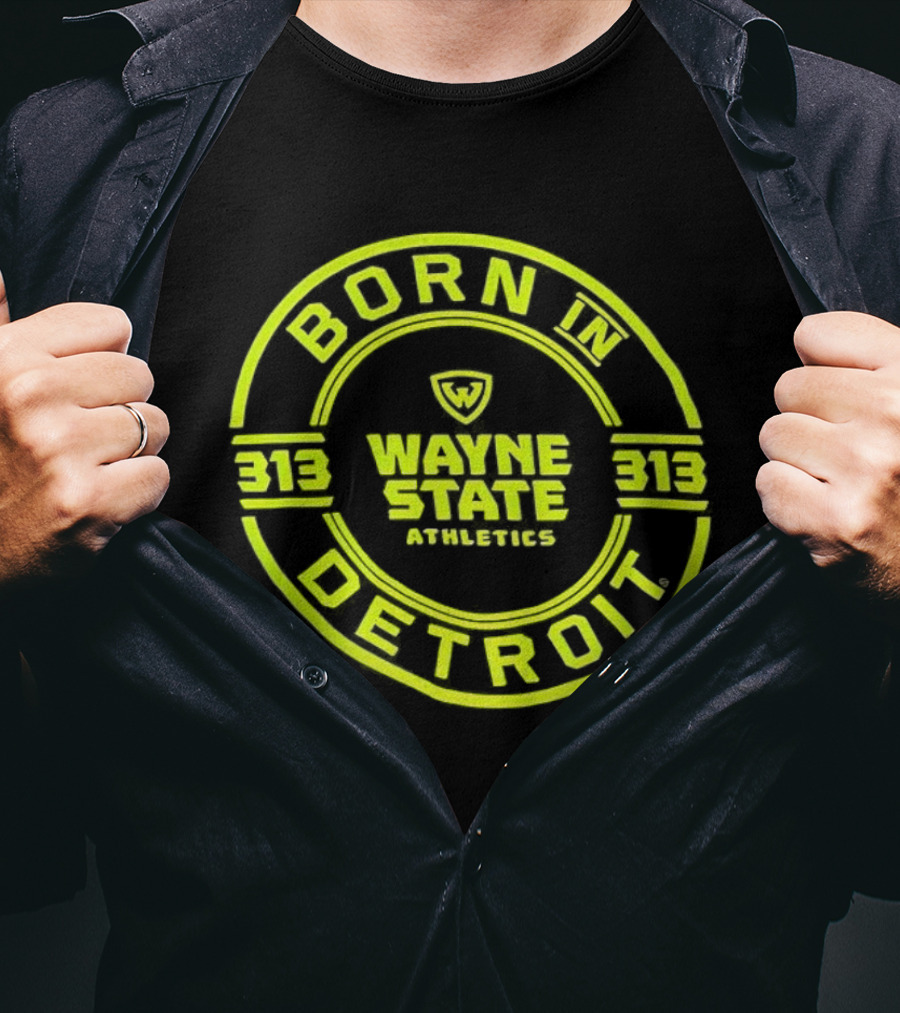 Born In Detroit Wayne State Athletics 313 T-Shirt
