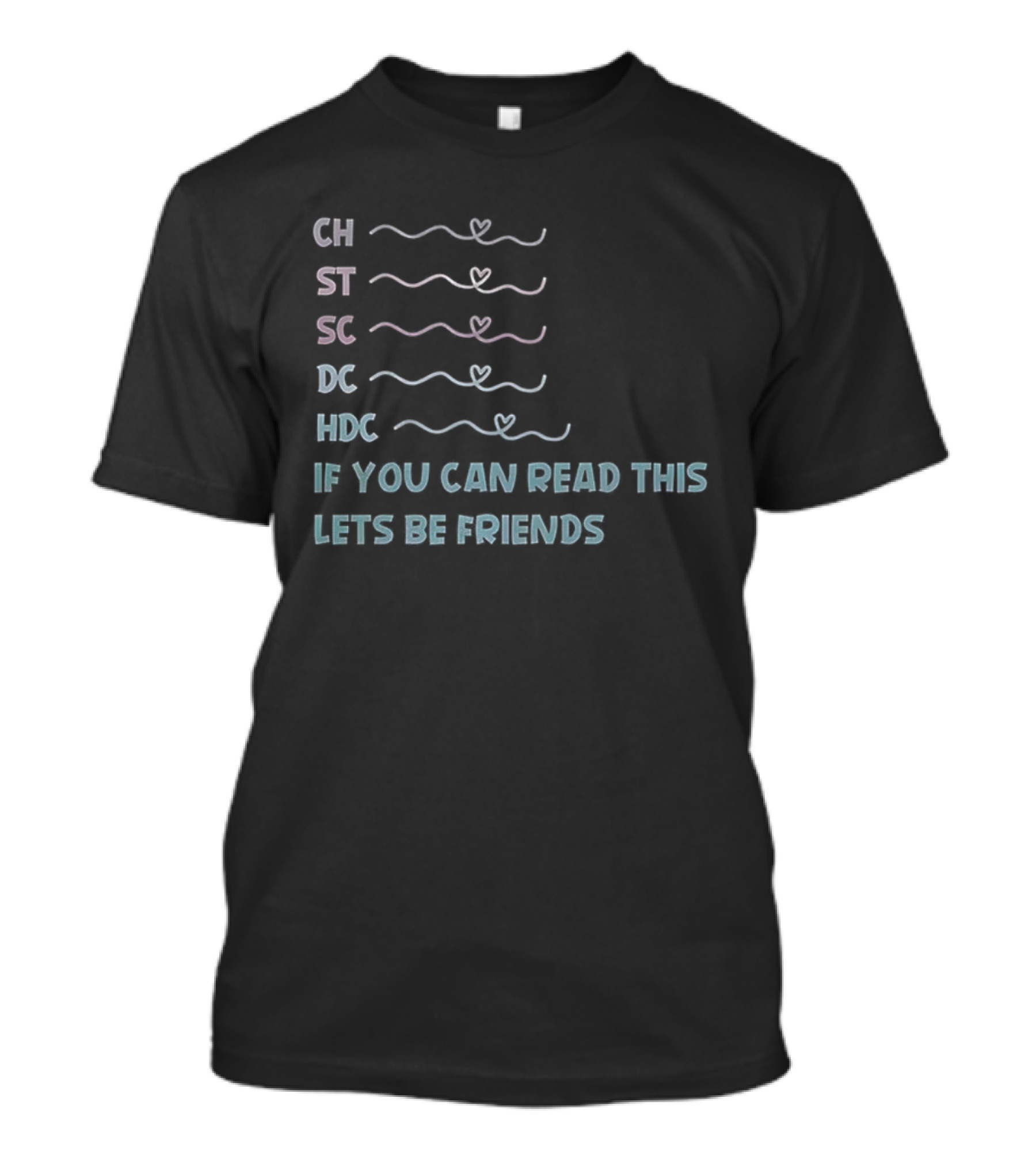 CH ST SC DC HDC Friendship Challenge Optical Illusion Text Puzzle T-Shirt