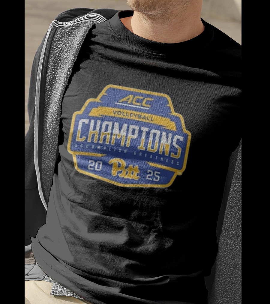 ACC Volleyball Champions Pitt Panthers Accomplish Greatness 2025 T-Shirt