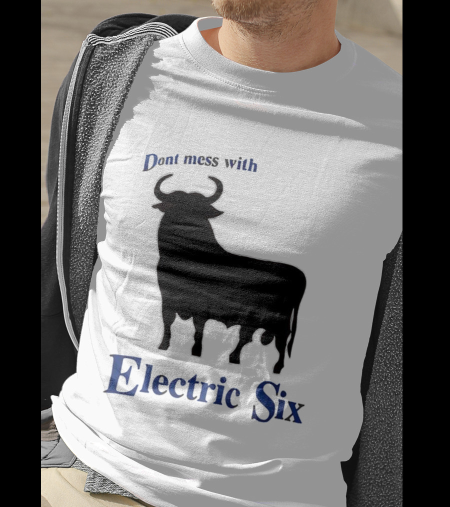 Electric Six Charging Bull Don't Mess With Energy T-Shirt