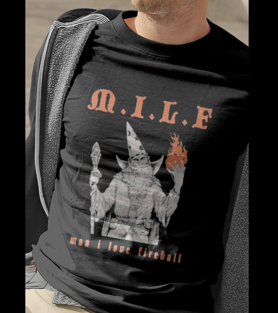 M.I.L.F Man I Love Fireball Wizard Holding Fire Fantasy Theme T-Shirt