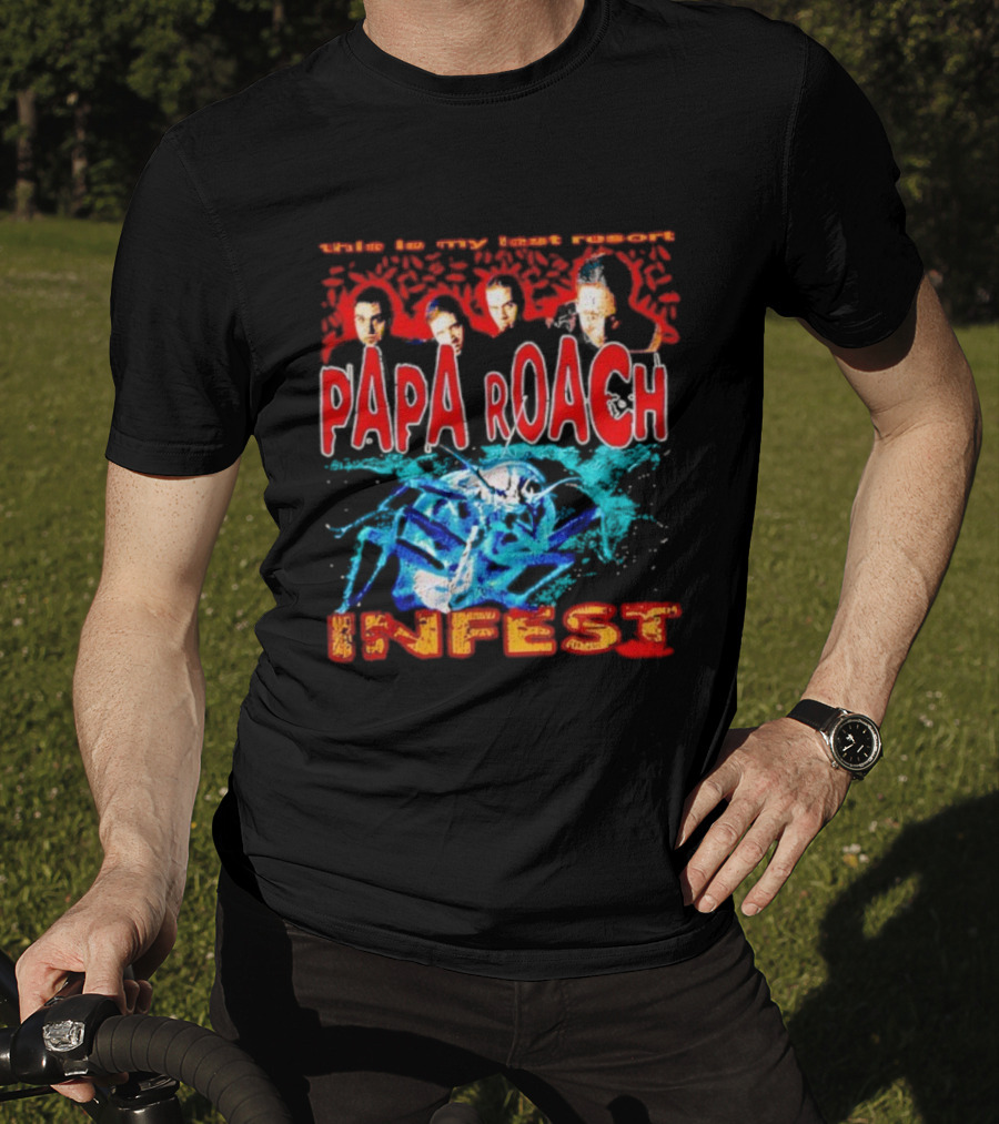 This Is My Last Resort Papa Roach Infest T-Shirt