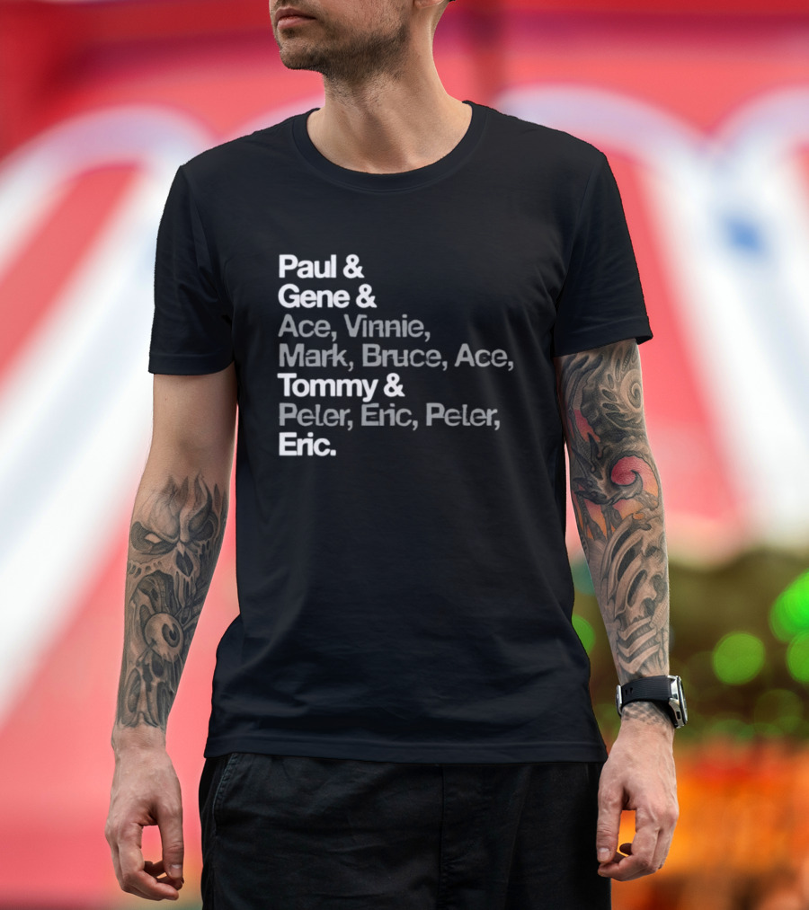 Paul Gene Ace Vinnie Mark Bruce Tommy Peter Eric T-Shirt
