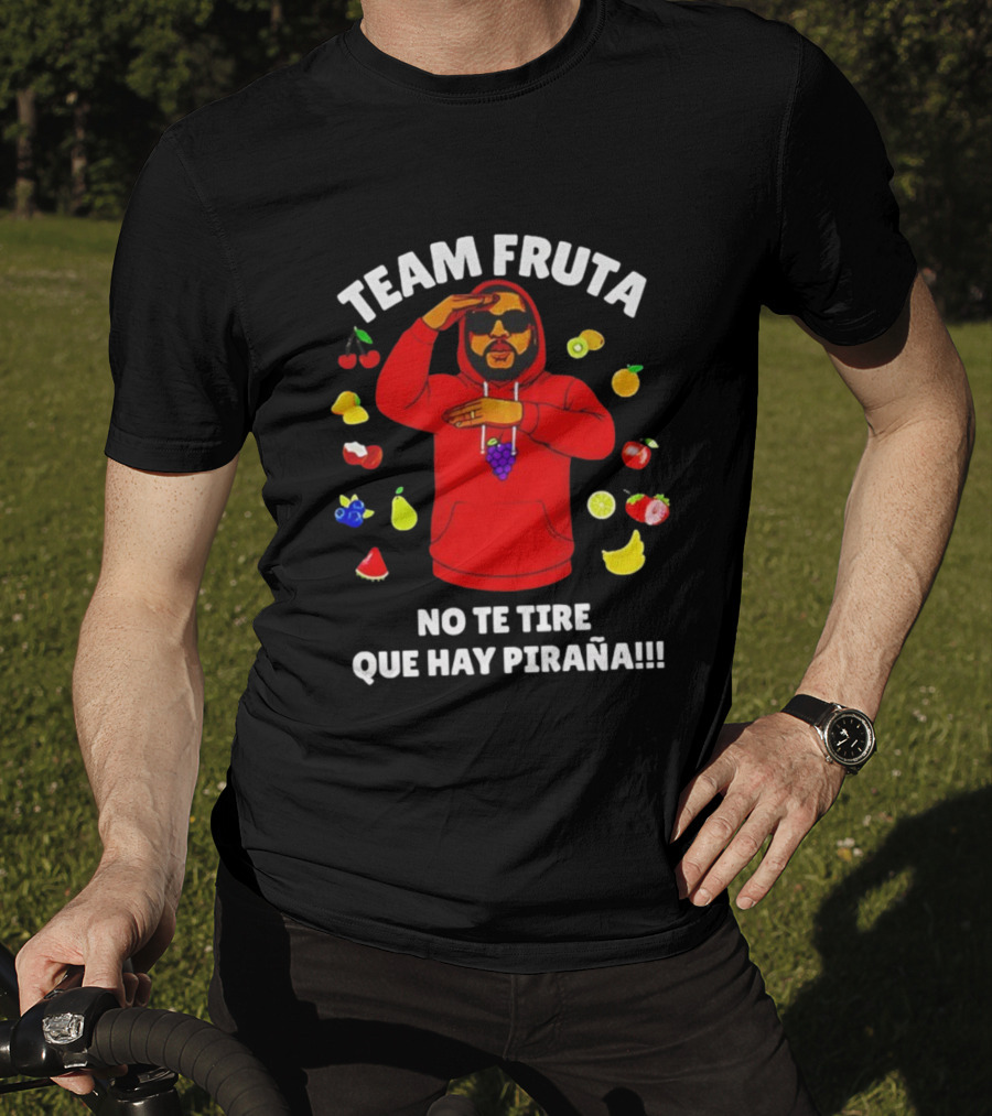 Team Fruta No Te Tire Que Hay Piraña Fruit Character T-Shirt