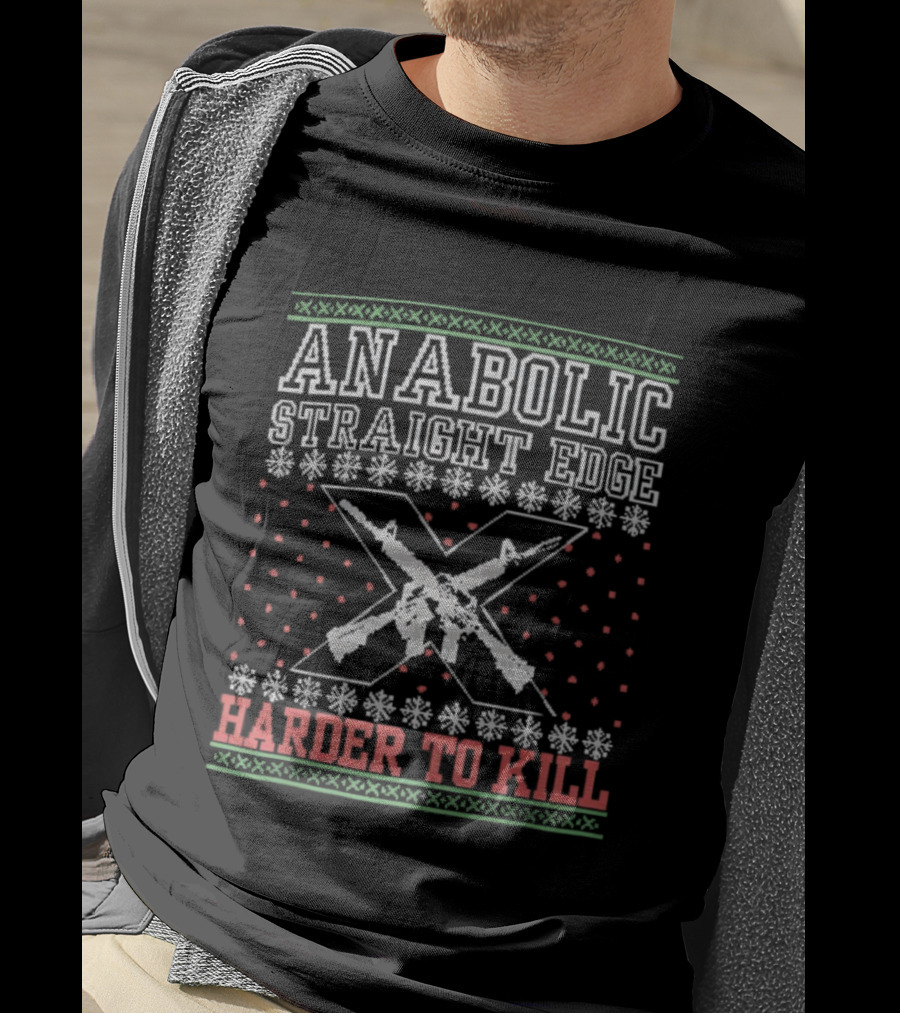 Anabolic Straight Edge Holiday Harder To Kill Rugged Motivational Style T-Shirt