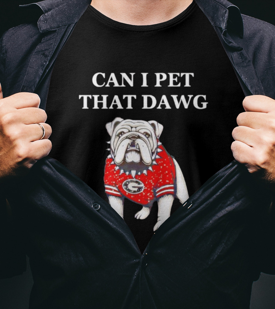 Can I Pet That Dawg Georgia Bulldogs Apparel T-Shirt