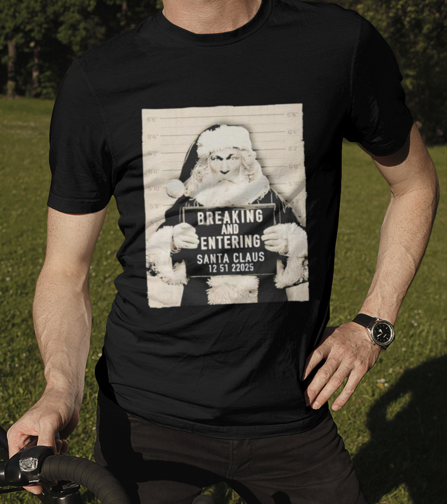 Santa Claus Shot Breaking And Entering Christmas Humor T-Shirt
