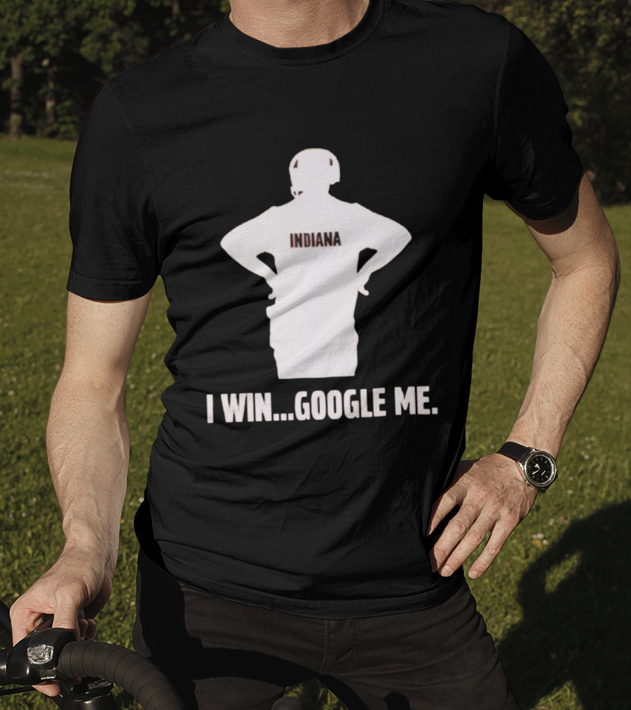 Curt Cignetti Indiana I Win Google Me Hoosiers Football T-Shirt