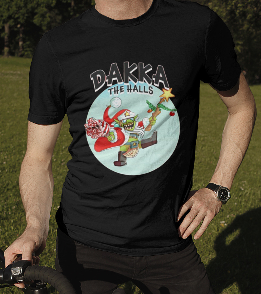Dakka The Halls Christmas Goblin Festive Cheer T-Shirt