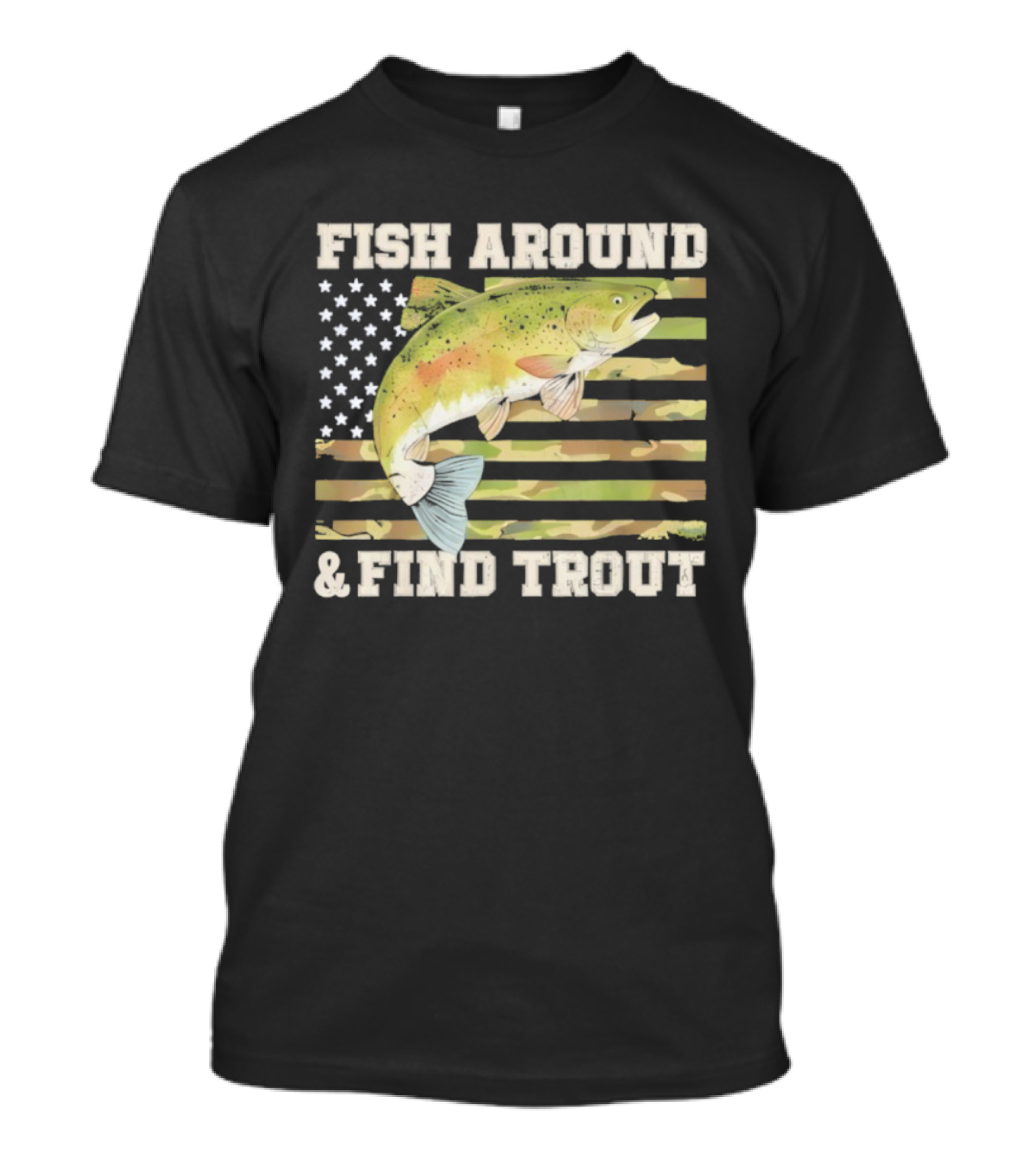 Fish Around And Find Trout With American Flag Fishing Humor T-Shirt