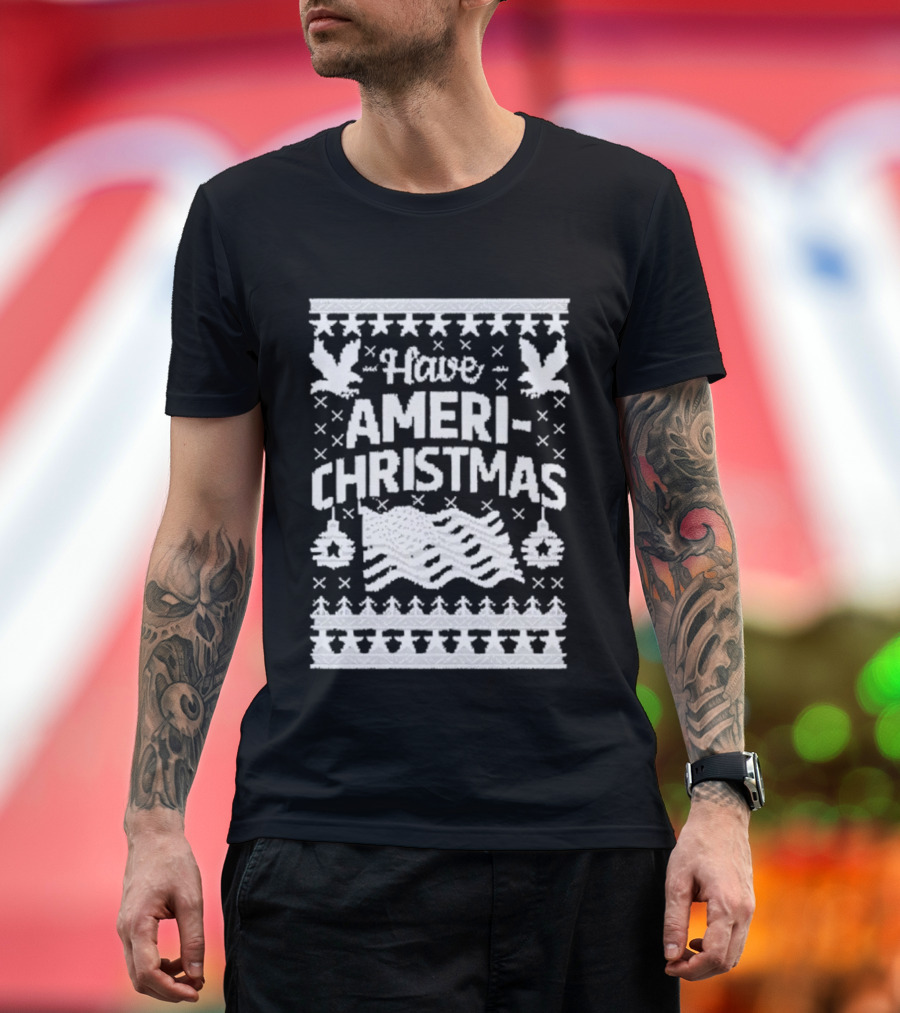 Have Ameri-Christmas Patriotic Holiday Season Festive Decorations T-Shirt