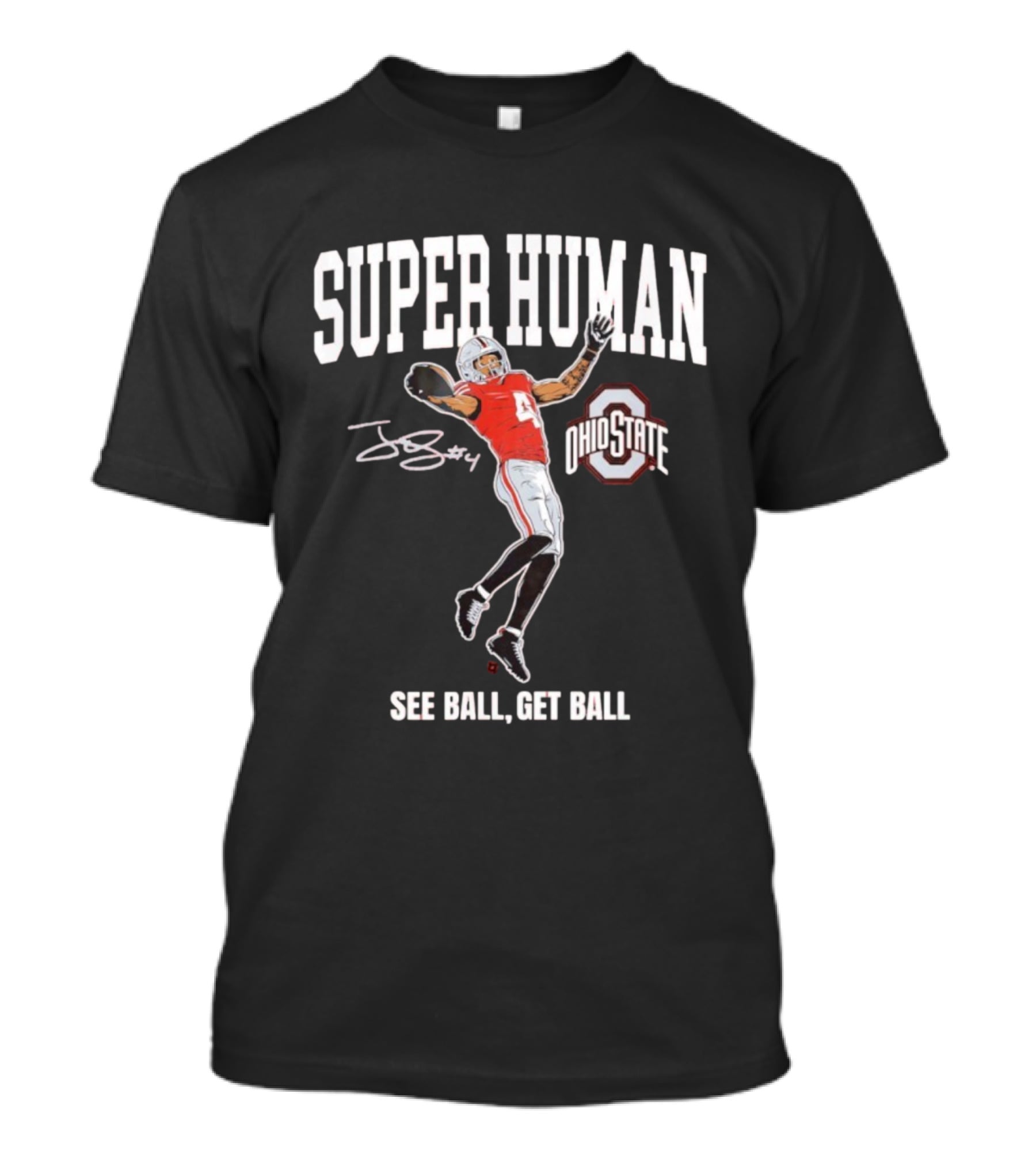 Superhuman Ohio State Football See Ball Get Ball T-Shirt