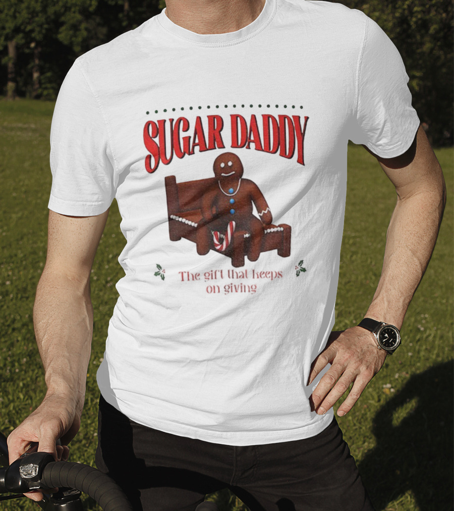 Sugar Daddy Gingerbread: The Gift That Keeps On Giving This T-Shirt