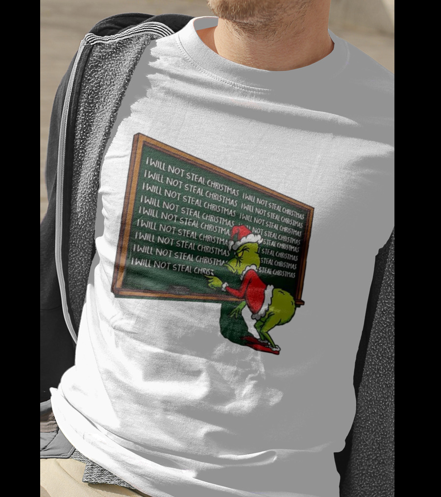 I Will Not Steal Christmas Punishment Grinch Writing Lines T-Shirt