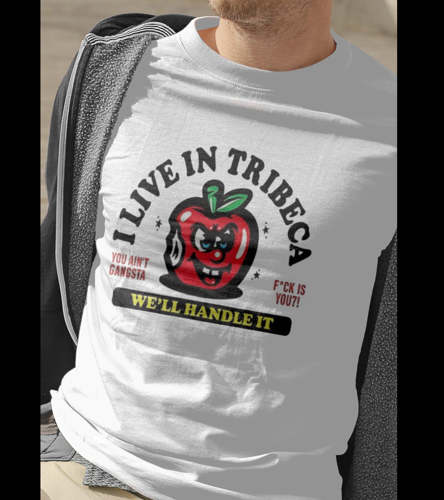 I Live In Tribeca We'll Handle It Angry Apple Retro Style T-Shirt