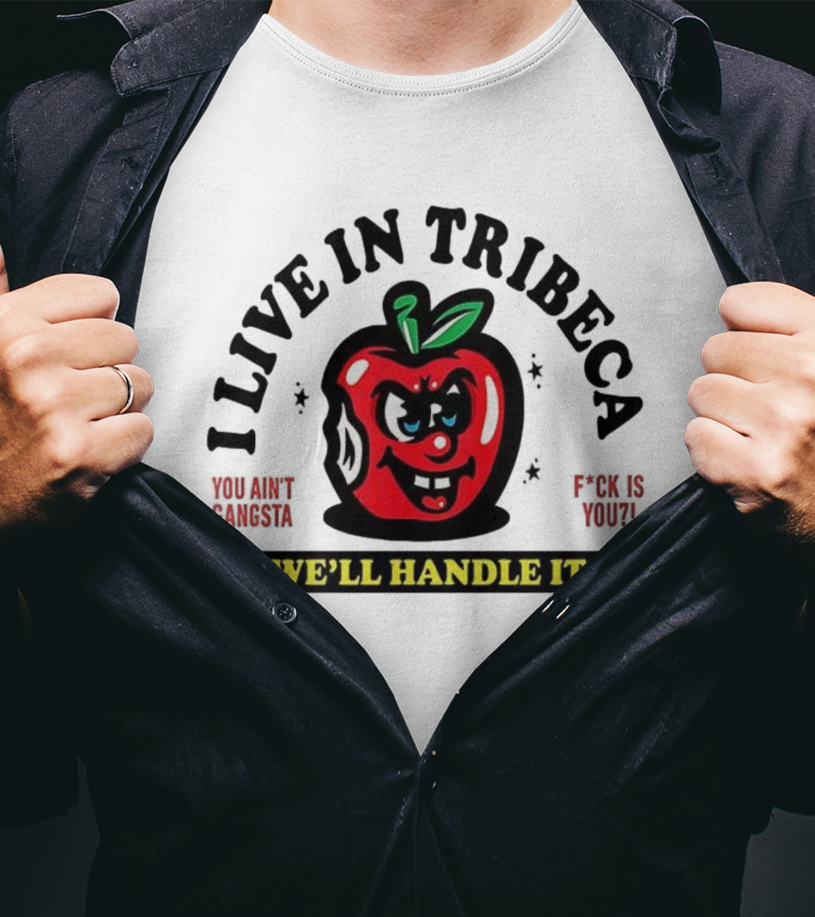 I Live In Tribeca We'll Handle It Angry Apple Retro Style T-Shirt