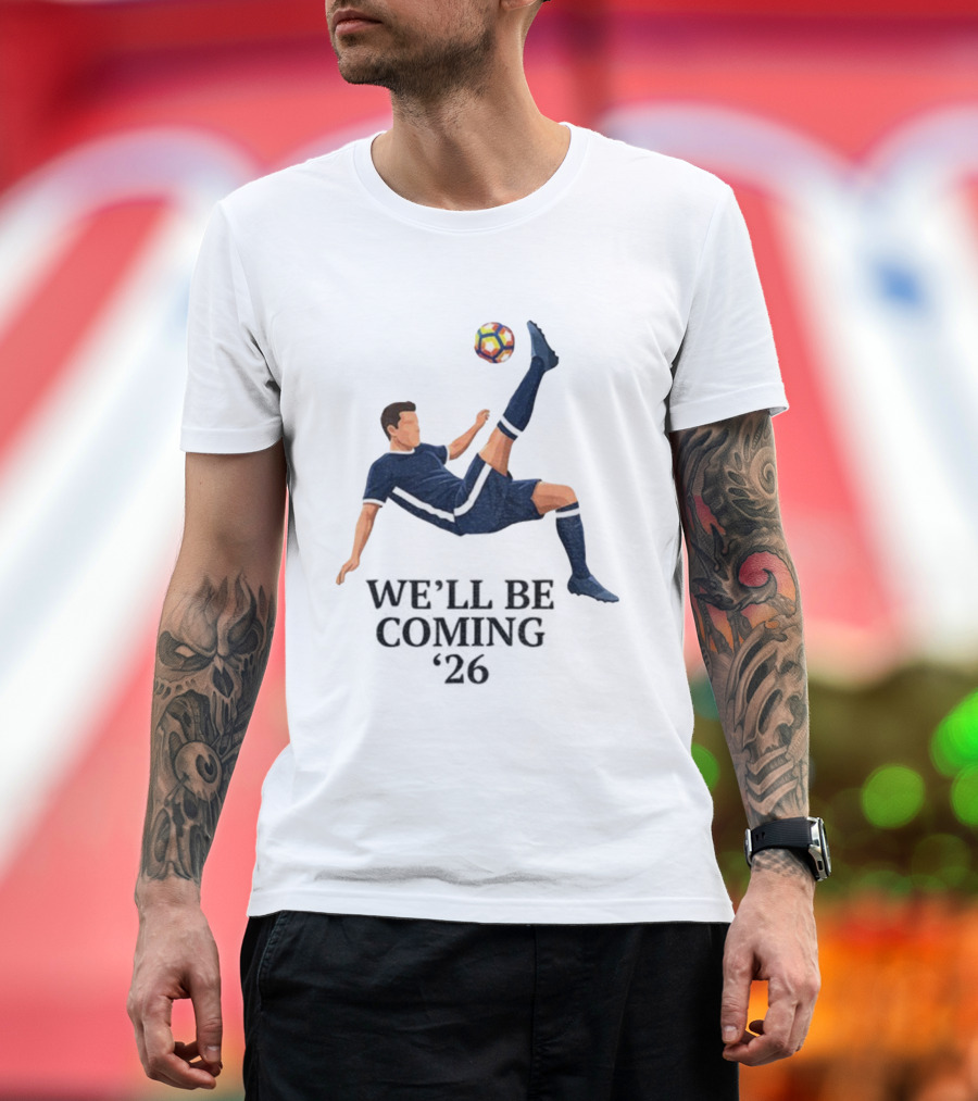 Scotland We'll Be Coming 2026 World Cup Soccer Player Kick T-Shirt