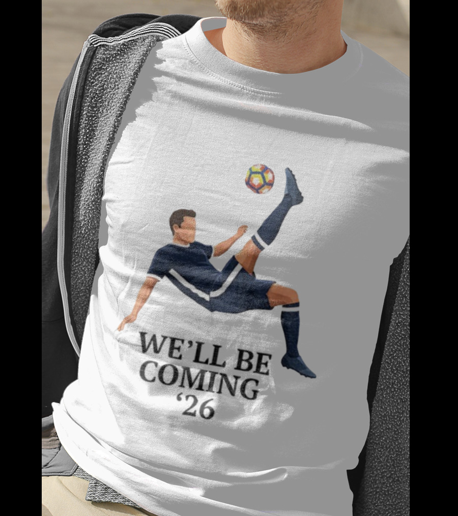 Scotland We'll Be Coming 2026 World Cup Soccer Player Kick T-Shirt
