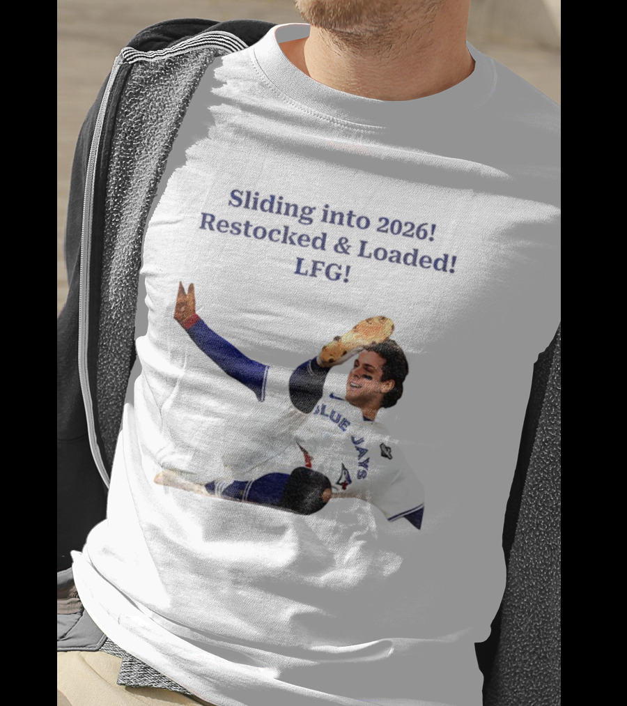 Sliding Into 2026 Blue Jays Restocked Loaded LFG T-Shirt