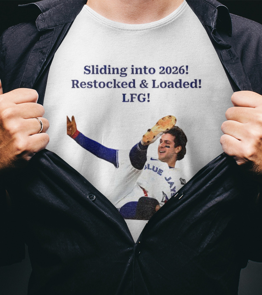 Sliding Into 2026 Blue Jays Restocked Loaded LFG T-Shirt
