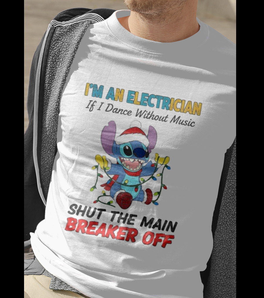 I'm An Electrician Stitch Santa Shut The Main Breaker Off Christmas T-Shirt