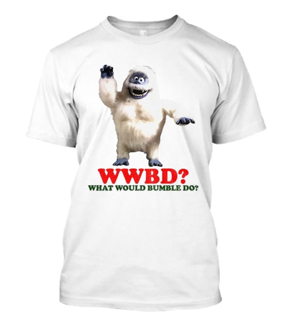 WWBD Abominable Snow Monster What Would Bumble Do Rudolph Christmas T-Shirt