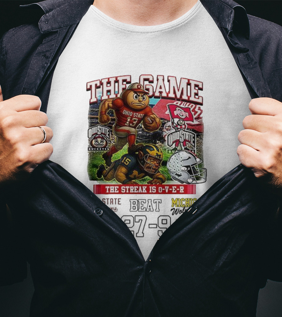 Ohio State Buckeyes Defeat Michigan Wolverines The Game The Streak Is Over T-Shirt