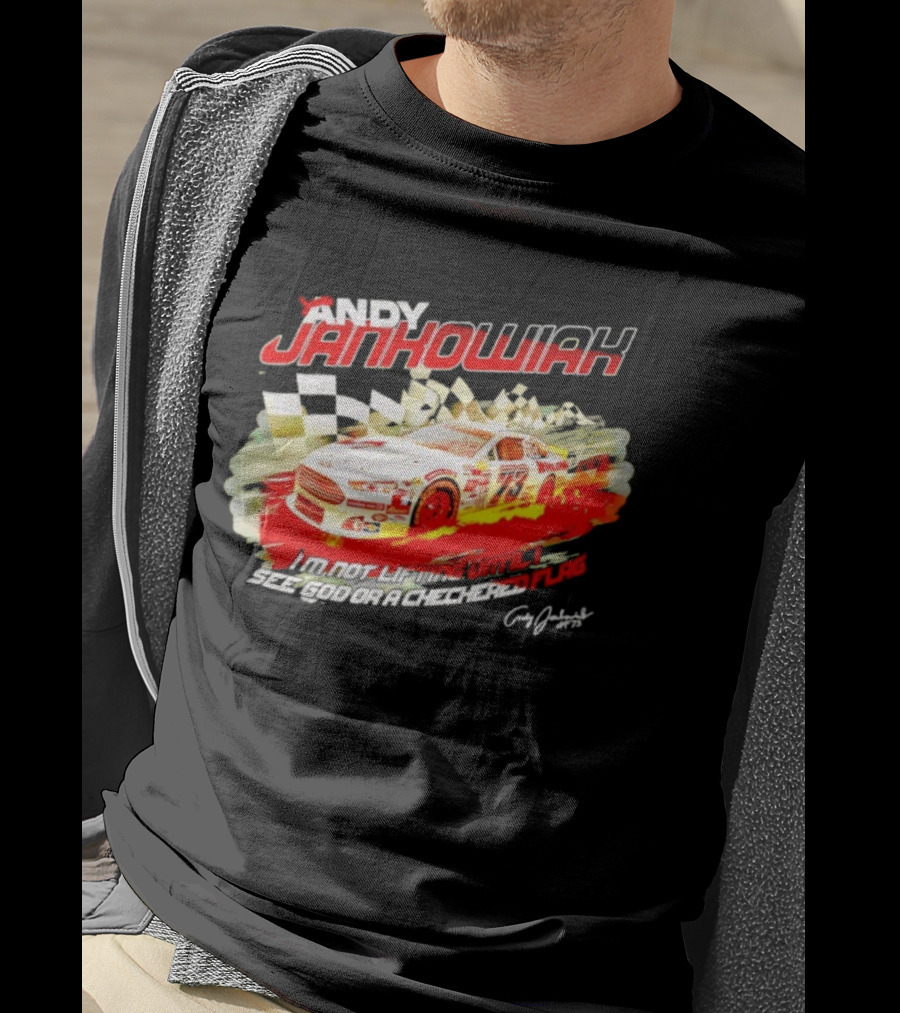 Andy Jankowiak 73 Racing Car Checkered Flag Until I See God T-Shirt