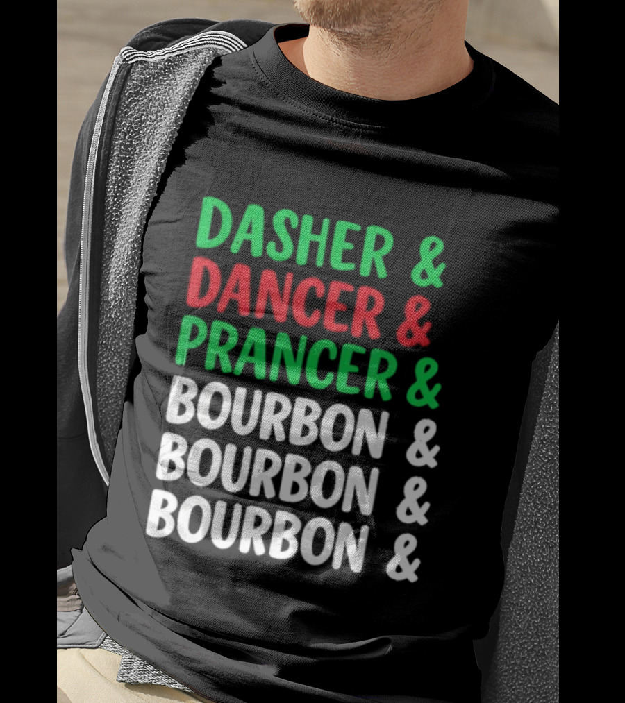 Dasher Dancer Prancer Bourbon Christmas Holiday Humor T-Shirt