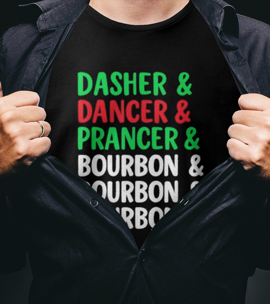 Dasher Dancer Prancer Bourbon Christmas Holiday Humor T-Shirt