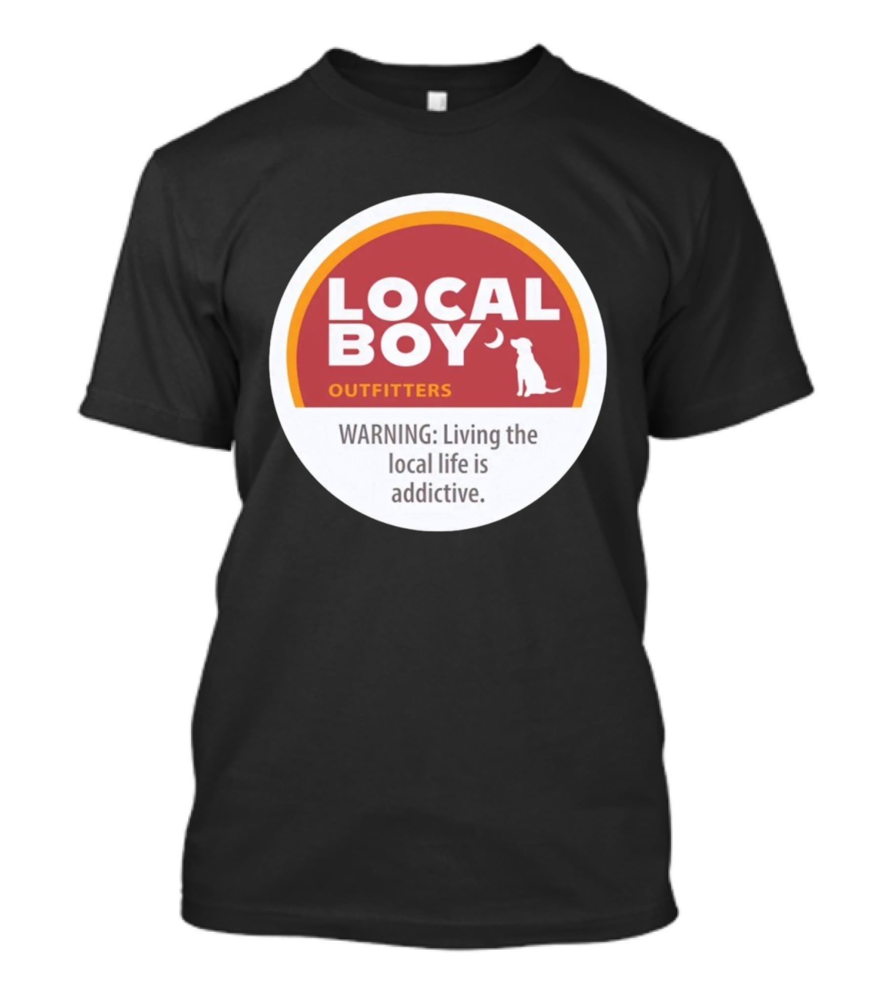Cinnamon Local Boy Outfitters Warning Living The Local Life Is Addictive T-Shirt