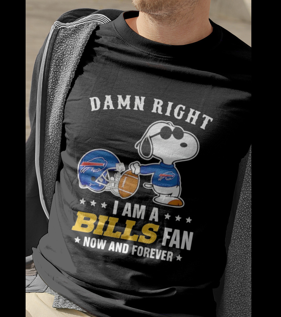 Damn Right I Am A Snoopy Buffalo Bills Fan Now And Forever T-Shirt