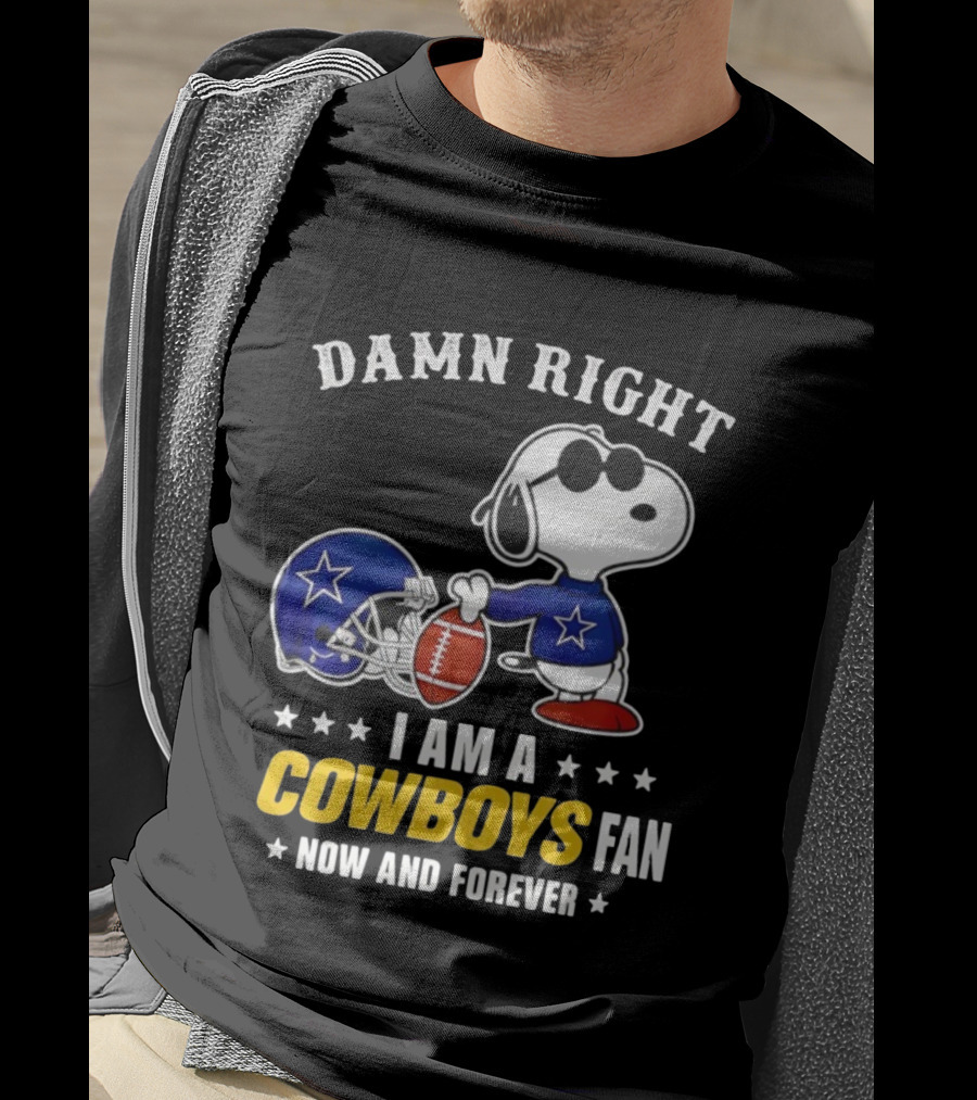 Damn Right I Am A Cowboys Fan Now And Forever Snoopy Football Helmet T-Shirt
