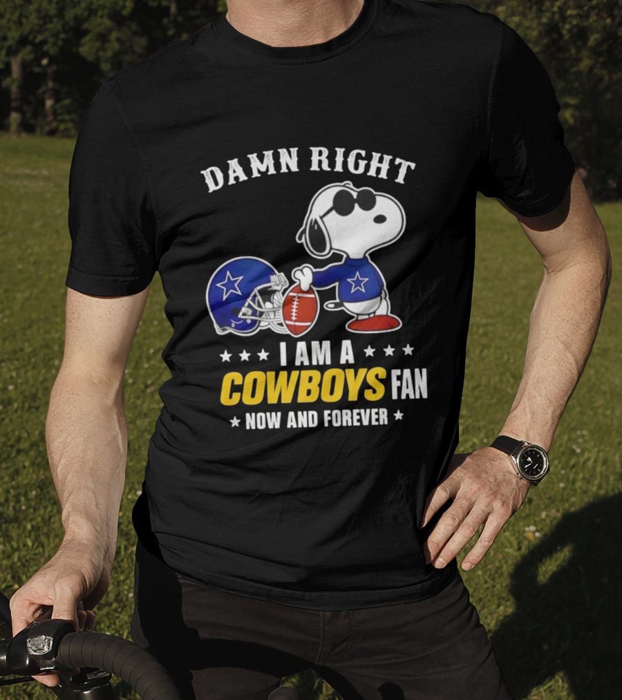 Damn Right I Am A Cowboys Fan Now And Forever Snoopy Football Helmet T-Shirt