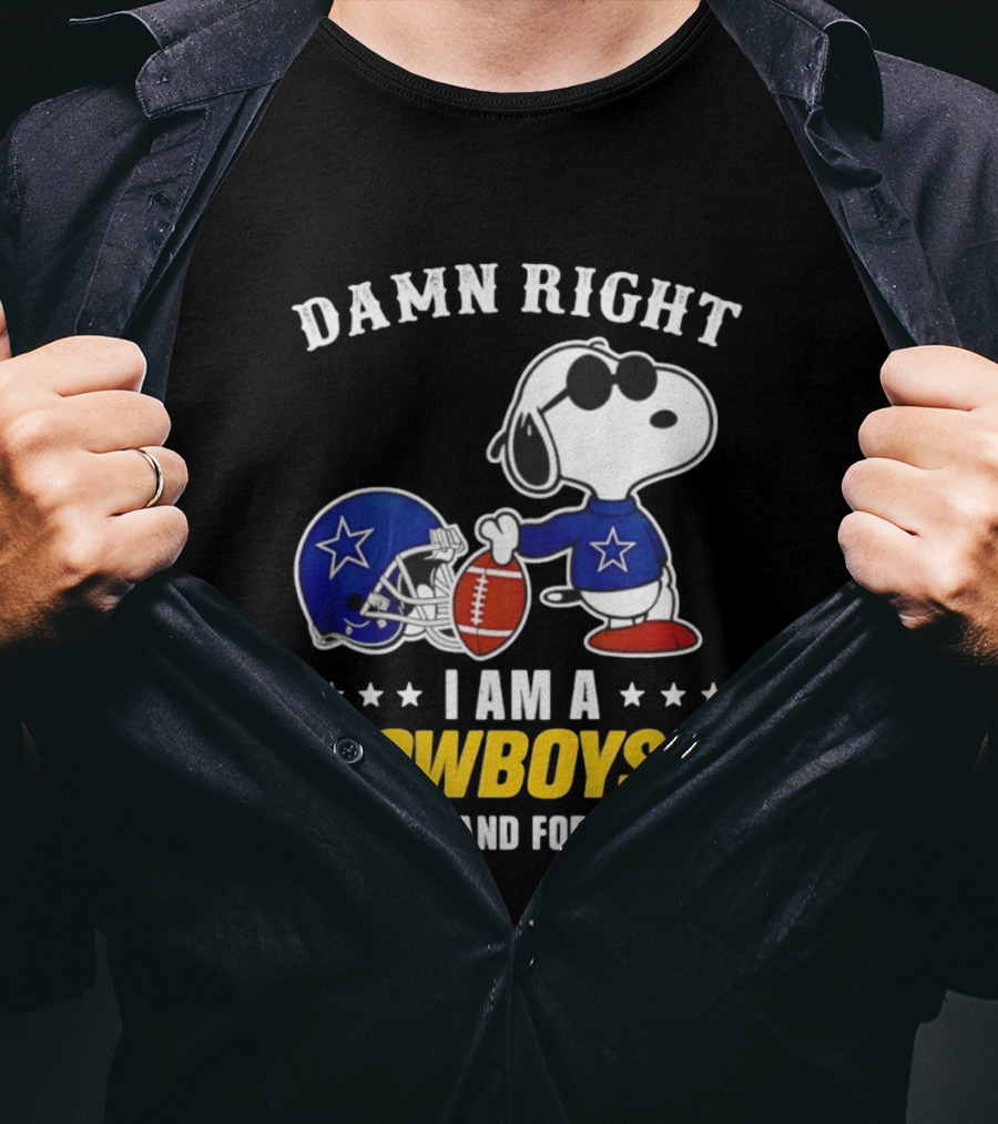 Damn Right I Am A Cowboys Fan Now And Forever Snoopy Football Helmet T-Shirt
