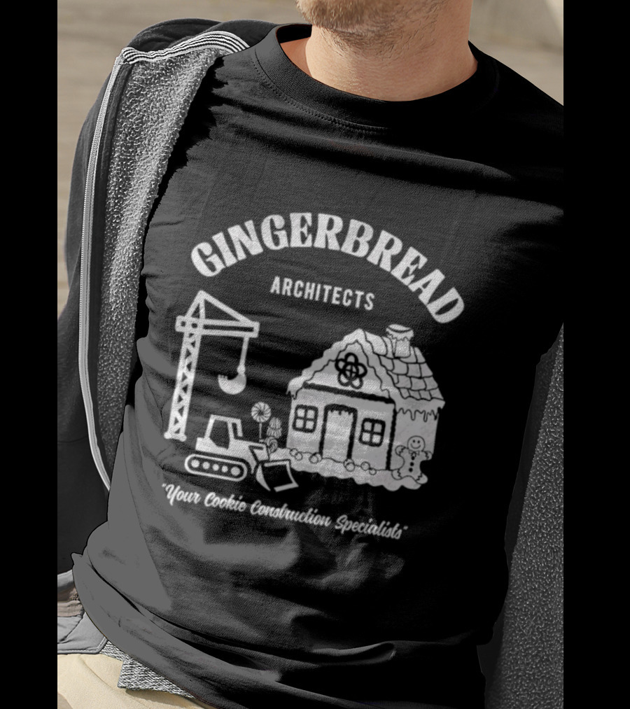 Gingerbread Architects Your Cookie Construction Specialists T-Shirt