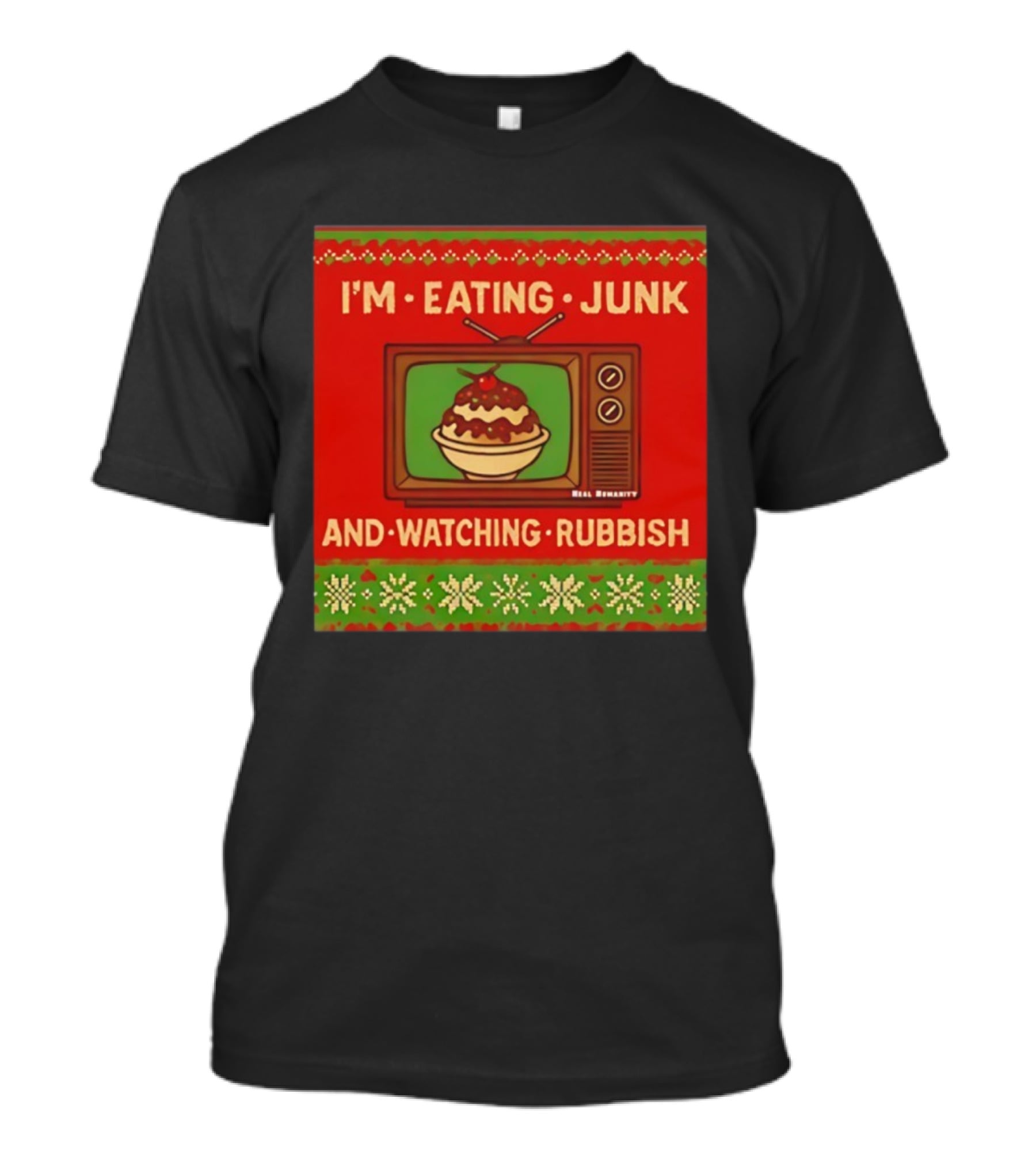 I'm Eating Junk And Ing Rubbish Christmas TV Retro Ugly Sweater T-Shirt