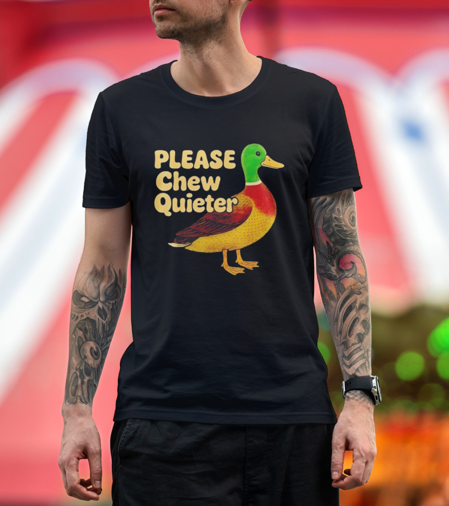Please Chew Quieter Wild Duck Sarcastic Animal T-Shirt