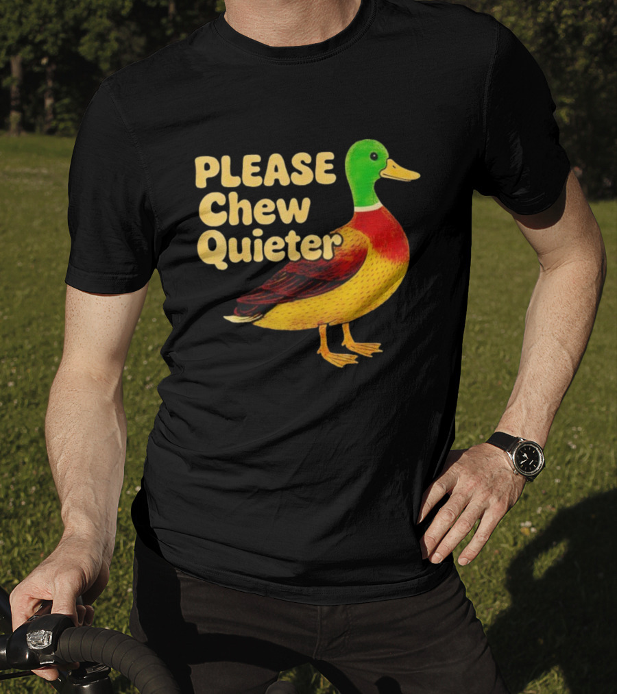 Please Chew Quieter Wild Duck Sarcastic Animal T-Shirt