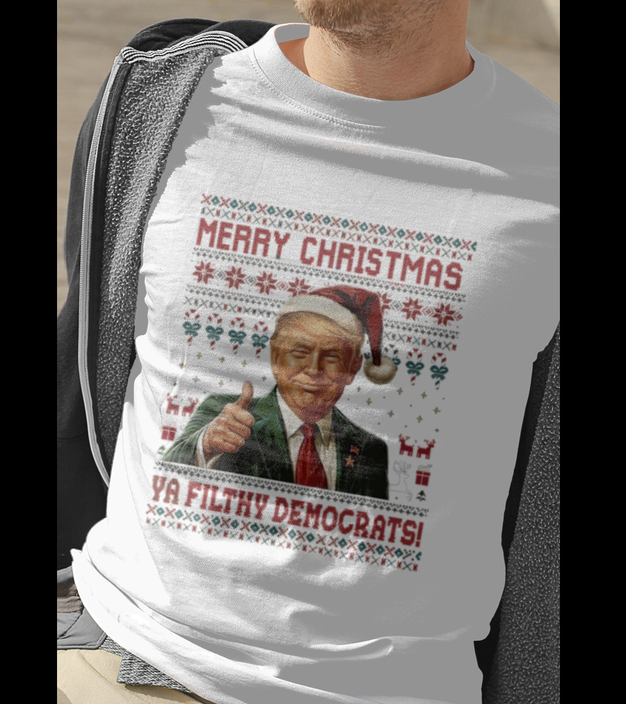 Merry Christmas Ya Filthy Democrats Trump Santa Thumbs Up Holiday Sweater T-Shirt